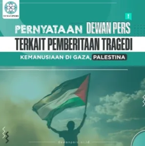 Dewan Pers Keluarkan pernyataan Terkait Pemberitaan Tragedi Kemanusiaan di Gaza Palestina