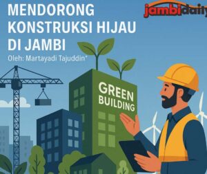 Sepucuk Jambi Hijau, Material Hijau Tuntutan Nyata