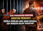 Usai Pengakuan Nukman, Sorotan Menguat: Kepala Sekolah Lama Sudah Diperiksa, Tapi Mengapa Belum Tersentuh?