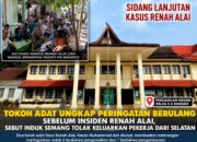 Di Hadapan Hakim, Tokoh Adat Beberkan Mediasi Berulang Sebelum Konflik Renah Alai Meledak